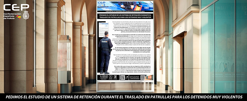 PEDIMOS EL ESTUDIO DE UN SISTEMA DE RETENCIN DURANTE EL TRASLADO EN PATRULLAS PARA LOS DETENIDOS MUY VIOLENTOS